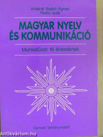 Magyar nyelv és kommunikáció - Munkafüzet 16 éveseknek