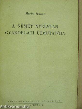 A német nyelvtan gyakorlati útmutatója