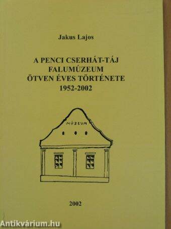 A penci Cserhát-táj Falumúzeum ötven éves története 1952-2002