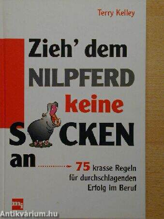 Zieh' dem Nilpferd keine Socken an