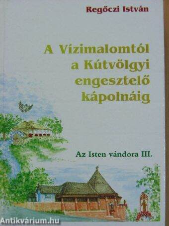 A Vízimalomtól a Kútvölgyi engesztelő kápolnáig