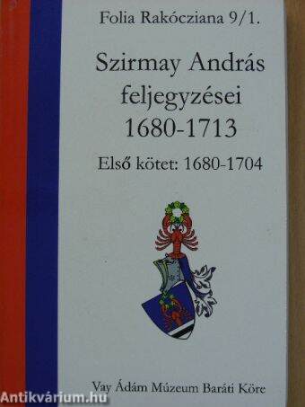 Szirmay András feljegyzései 1680-1713
