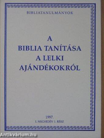 A biblia tanítása a lelki ajándékokról