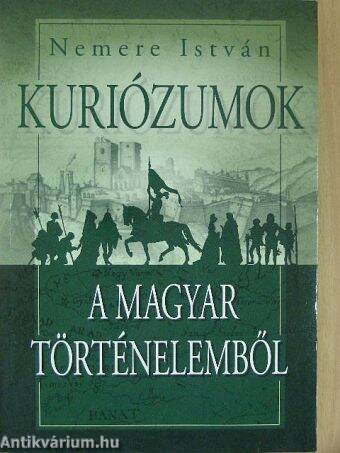 Kuriózumok a magyar történelemből