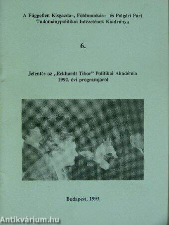 Jelentés az "Eckhardt Tibor" Politikai Akadémia 1992. évi programjáról