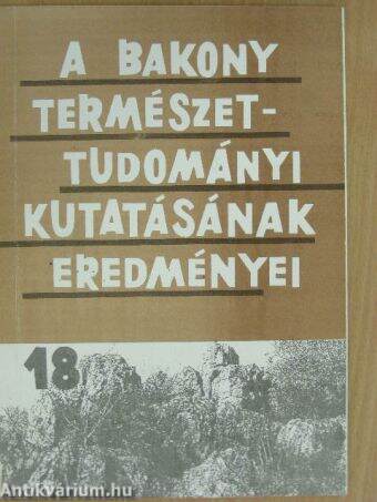 A Bakony természettudományi kutatásának eredményei 18.