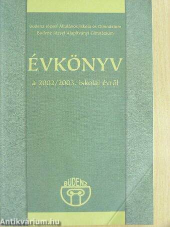 Budenz József Általános Iskola és Gimnázium, Budenz József Alapítványi Gimnázium évkönyv a 2002/2003. iskolai évről