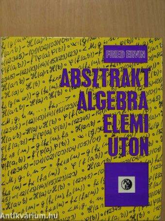 Absztrakt algebra elemi úton