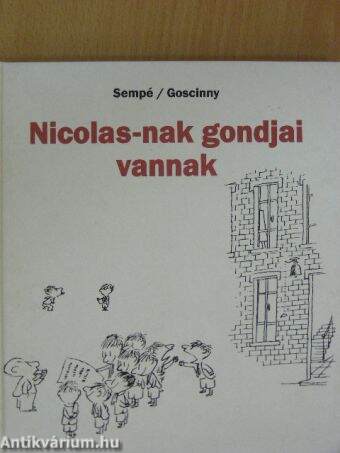 Nicolas-nak gondjai vannak