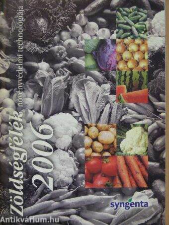 Zöldségfélék növényvédelmi technológiája 2006