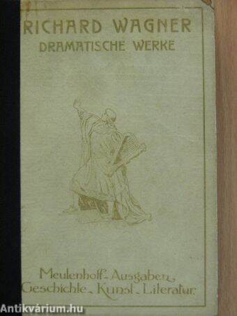 Richard Wagner Dramatische Werke IIII. (gótbetűs)