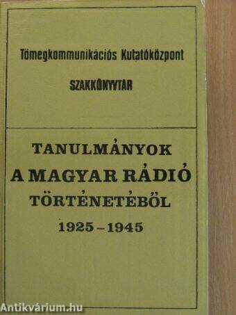 Tanulmányok a Magyar Rádió történetéből 1925-1945