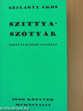 Szilágyi Ákos: Szittya-Szótyár (2000 Könyvek, 1999) - antikvarium.hu