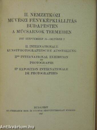 II. Nemzetközi Művészi Fényképkiállítás Budapesten a Műcsarnok termeiben 1927 szeptember 14 - október 2.