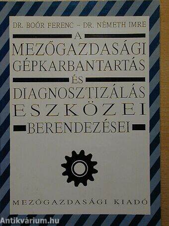 A mezőgazdasági gépkarbantartás és diagnosztizálás eszközei és berendezései