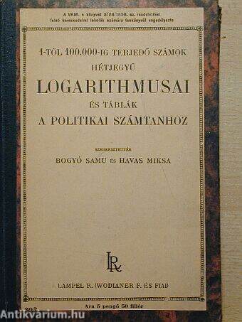 1-től 100.000-ig terjedő számok hétjegyű logarithmusai és táblák a politikai számtanhoz