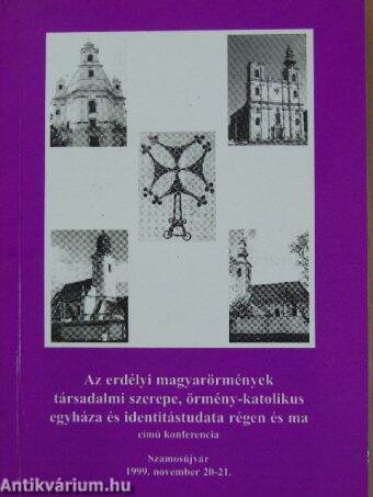 Az erdélyi magyarörmények társadalmi szerepe, örmény-katolikus egyháza és identitástudata régen és ma című konferencia