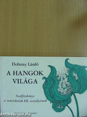 A hangok világa III.