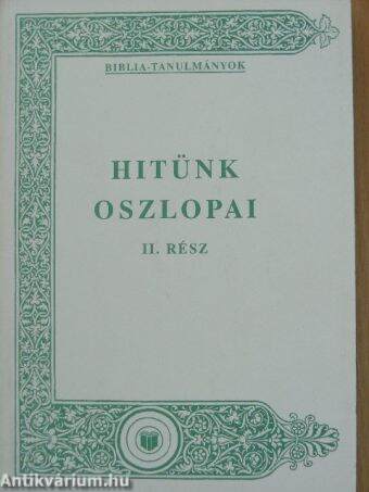 Hitünk oszlopai II.