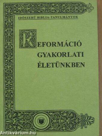 Reformáció gyakorlati életünkben