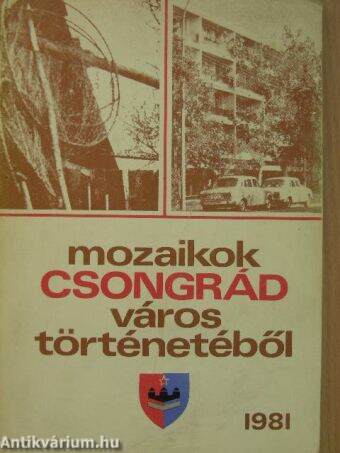 Mozaikok Csongrád város történetéből 1981.