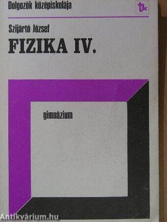 Fizika IV.