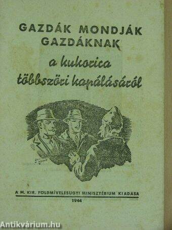 Gazdák mondják gazdáknak a kukorica többszöri kapálásáról