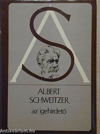 Albert Schweitzer, az igehirdető