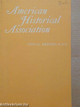 Program of the Ninety-First Annual Meeting American Historial Association December 28-29-30. 1976