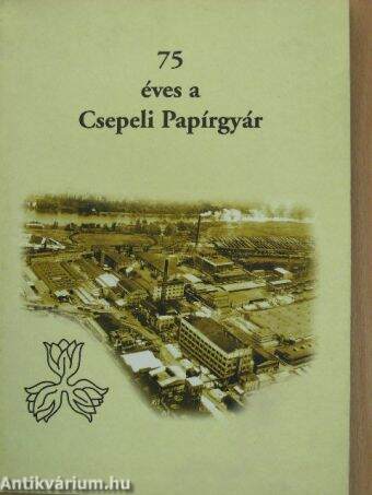75 éves a Csepeli Papírgyár
