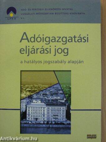 Adóigazgatási eljárási jog a hatályos jogszabály alapján