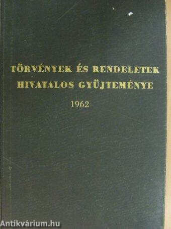 Törvények és rendeletek hivatalos gyűjteménye 1962.