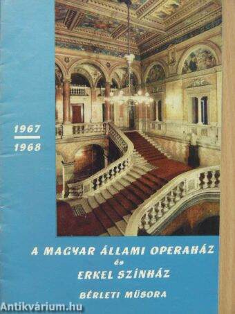 A Magyar Állami Operaház és Erkel Színház bérleti műsora 1967-1968