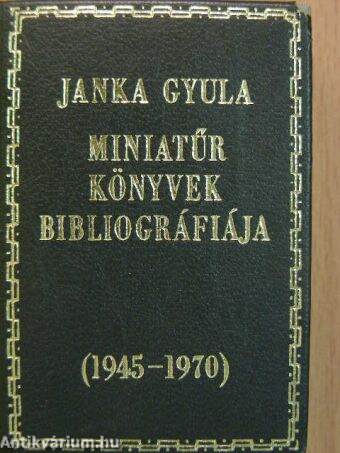 Miniatűr könyvek bibliográfiája 1945-1970 (minikönyv)