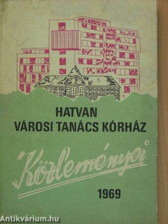 Hatvan Városi Tanács Kórház közleményei 1969