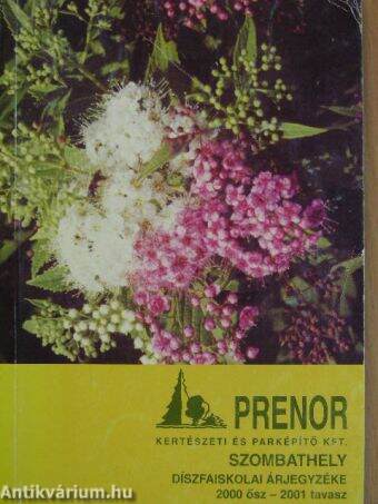 Prenor Kertészeti és Parképítő Kft. díszfaiskolai árjegyzéke 2000. ősz - 2001. tavasz