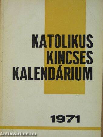 Katolikus Kincses Kalendárium 1971.