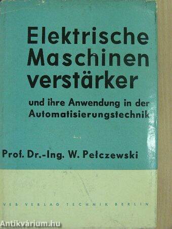 Elektrische Maschinenverstärker und ihre Anwendung in der Automatisierungstechnik