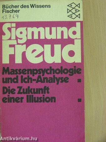 Massenpsychologie und Ich-Analyse/Die Zukunft einer Illusion