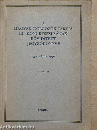 A Magyar Dolgozók Pártja III. kongresszusának rövidített jegyzőkönyve