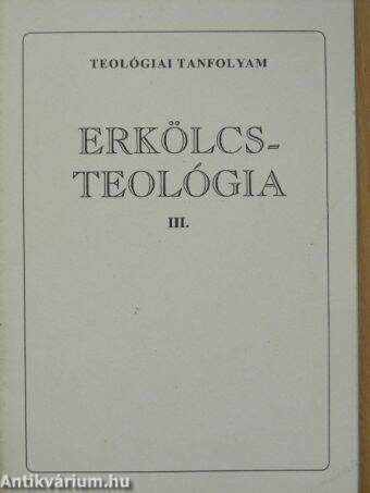 Erkölcsteológia III.