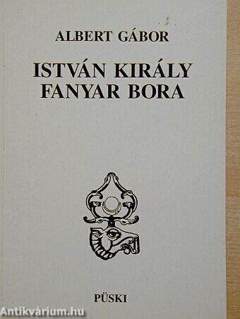 István király fanyar bora