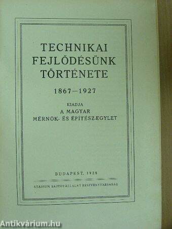 Technikai fejlődésünk története 1867-1927