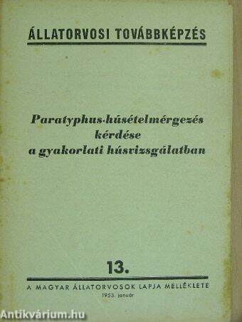 Paratyphus-húsételmérgezés kérdése a gyakorlati húsvizsgálatban