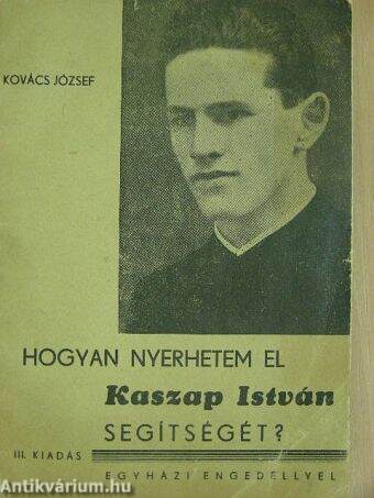 Hogyan nyerhetem el Kaszap István segítségét?