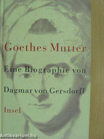 Goethes Mutter