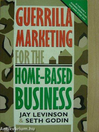 Guerrilla Marketing for the Home-Based Business