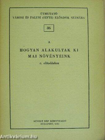 A Hogyan alakultak ki mai növényeink c. előadáshoz