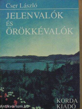 Jelenvalók és örökkévalók