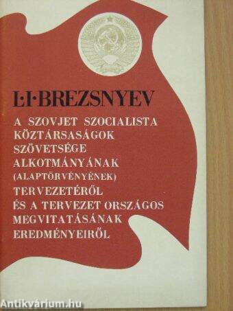 A Szovjet Szocialista Köztársaságok Szövetsége Alkotmányának (Alaptörvényének) tervezetéről és a tervezet országos megvitatásának eredményeiről